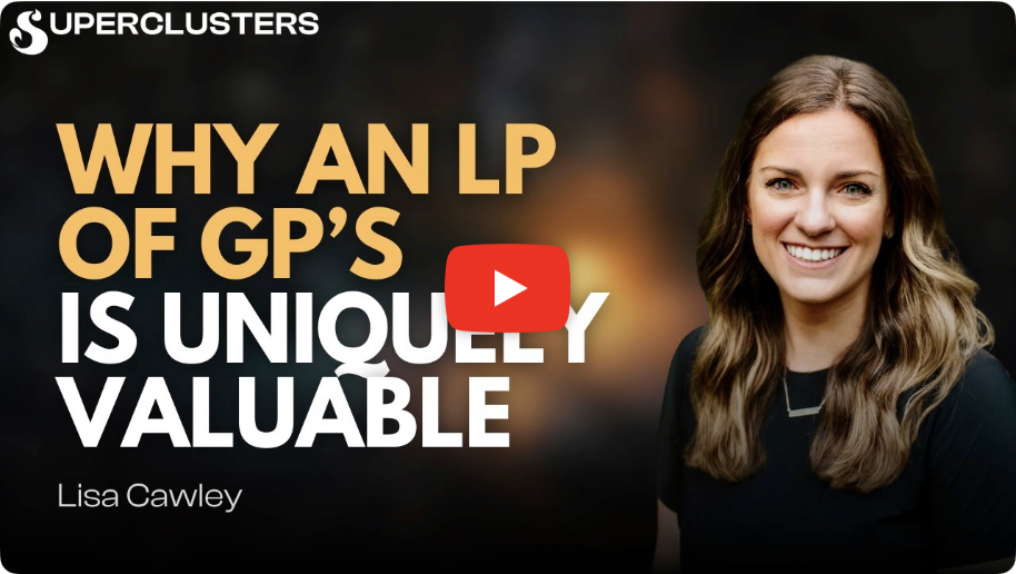 Why an LP of GPs is Uniquely Valuable | Lisa Cawley | Superclusters | S3E5